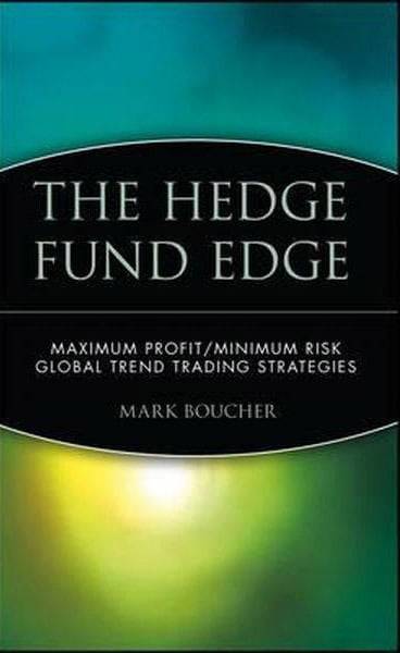 Download The Hedge Fund Edge: Maximum Profit/Minimum Risk Global Trend Trading Strategies Forex Book PDF